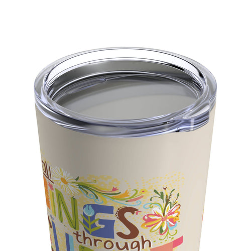Love in Faith - Philippians 4:13 Tumbler 20oz