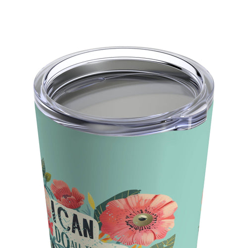 Love in Faith - I Can Do All Things Floral Tumbler 20oz